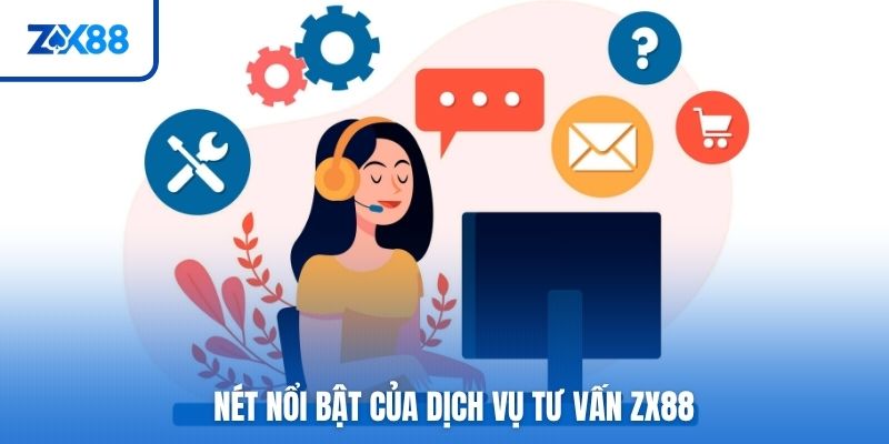 Nét nổi bật của dịch vụ tư vấn ZX88